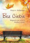 Ok�adka - Bez Ciebie - wsparcie po stracie bliskiej osoby