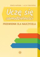 Okadka - Ucz si samodzielnoci. Przewodnik dla nauczyciela. Karty pracy dla uczniw z niepenosprawnoci intelektualn w stopniu umiarkowanym i znacznym