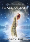 Ok�adka - Ciemna Strona �wiat�a. Tunel Zag�ady