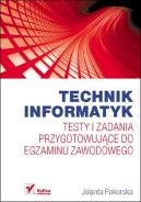 Ok�adka ksi�zki - Technik informatyk. Testy i zadania przygotowuj�ce do egzaminu zawodowego
