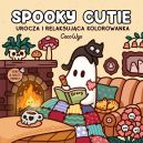 Ok�adka - Spooky Cutie. Urocza i relaksuj�ca kolorowanka