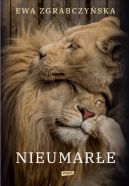Okadka ksizki - Nieumare. Na ratunek lwom, tygrysom i innym czworononym przyjacioom