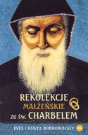 Okładka - Rekolekcje małżeńskie ze św. Charbelem