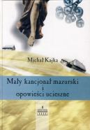 Ok�adka - Ma�y kancjona� mazurski i opowie�ci ucieszne