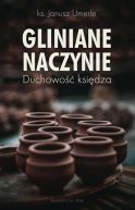 Ok�adka - Gliniane naczynie. Duchowo�� ksi�dza