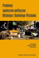 Okadka ksizki - Problemy spoeczno-polityczne Bliskiego i Dalekiego Wschodu