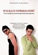 Okadka ksizki - Walka o normalno: Przewodnik do (auto)terapii homoseksualizmu