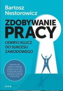 Okadka - Zdobywanie pracy. Odkryj klucz do sukcesu zawodowego