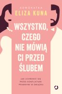 Okadka - Wszystko, czego nie mwi ci przed lubem. Jak uchroni si przed konfliktami prawnymi w zwizku