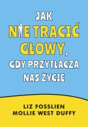 Okadka - Jak nie traci gowy, gdy przytacza nas ycie