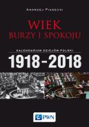 Okładka - Wiek burzy i spokoju. Kalendarium dziejów Polski 1918-2018