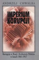 Okadka ksizki - Imperium korupcji. Korupcja w Rosji i Krlestwie Polskim w latach 1861–1917