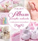 Okładka ksiązki - Album Pamiątka Maluszka (różowy-dla dziewczynki)
