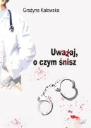 Okadka ksizki - Uwaaj, o czym nisz