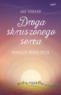 Okładka - Droga skruszonego serca. Odnaleźć pełnię życia
