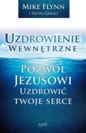 Ok�adka - Uzdrowienie wewn�trzne. Pozw�l Jezusowi uzdrowi� twoje serce