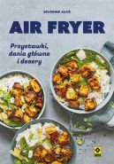 Ok�adka - Air fryer. Przystawki, dania g��wne i desery