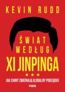 Ok�adka - �wiat wed�ug Xi Jinpinga. Jak Chiny zmieniaj� globalny porz�dek