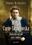 Okadka ksizki - Maria Skodowska-Curie. Zodziejka mw - ycie i mioci