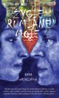 Ok�adka - �ycie rumiane moje