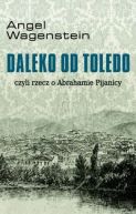 Okadka - Daleko od Toledo, czyli rzecz o Abrahamie Pijanicy