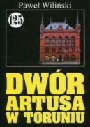 Okładka - Dwór Artusa w Toruniu