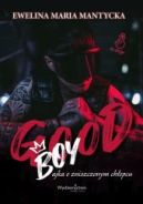 Okadka ksizki - Good Boy. Bajka o zniszczonym chopcu
