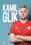 Okadka ksizki - Kamil Glik. Liczy si charakter. Autoryzowana biografia