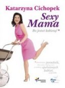 Okadka - Sexy Mama Bo jeste kobiet