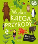 Ok�adka - Wielka ksi�ga przyrody. Montessori: poznaj� �wiat
