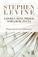 Okładka - Gdybyś miał przed sobą rok życia. Eksperyment na świadomości