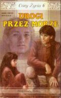 Ok�adka - C�ry �ycia tom sz�sty. Drogi przez morze