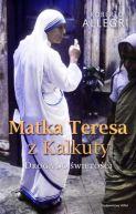 Okładka - Matka Teresa z Kalkuty. Droga do świętości