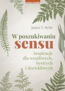 Okadka ksiki - W poszukiwaniu sensu. Inspiracje dla wraliwych, bystrych i dociekliwych