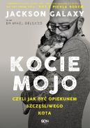 Okładka - Kocie mojo, czyli jak być opiekunem szczęśliwego kota
