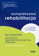 Ok�adka - Kompleksowa rehabilitacja pacjent�w leczonych endoprotezoplastyk� stawow�. Staw kolanowy