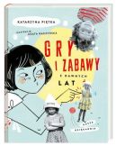 Okadka ksizki - Gry i zabawy z dawnych lat