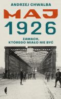 Ok�adka - Maj 1926. Zamach, kt�rego mia�o nie by�