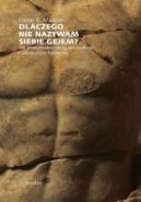 Okładka - Dlaczego nie nazywam siebie gejem? Jak zrozumiałem moją seksualność i odnalazłem harmonię