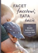 Okadka - Facet facetowi, tata tacie. Wiara katolicka i ojcostwo