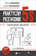 Okładka - Praktyczny przewodnik 5s, czyli jak wdrażać, żeby wdrożyć