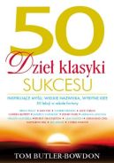 Ok�adka - 50 dzie� klasyki sukcesu. Inspiruj�ce my�li, wielkie nazwiska, wybitne idee