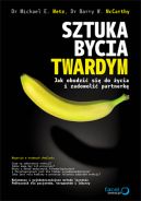 Okładka - Sztuka bycia twardym. Jak obudzić się do życia i zadowolić partnerkę