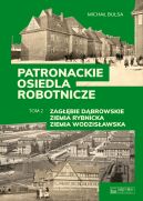 Okadka - Patronackie osiedla robotnicze - cz. 2: Zagbie Dbrowskie, Ziemia Rybnicka, Ziemia Wodzisawska