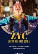 Ok�adka - �y� jakby nie by�o jutra 