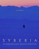 Okadka ksizki - Syberia w nadbajkalskiej krainie Buriatw