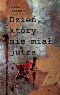 Okładka - Dzień, który nie miał jutra 