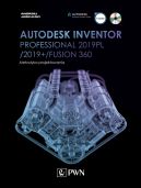Okładka ksiązki - Autodesk Inventor Professional 2019PL / 2019+ / Fusion 360. Metodyka projektowania (+ płyta CD)