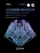 Okadka - Autodesk Inventor Professional 2019PL / 2019+ / Fusion 360. Metodyka projektowania (+ pyta CD)