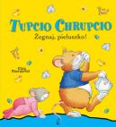 Okadka ksizki - Tupcio Chrupcio egnaj, pieluszko!